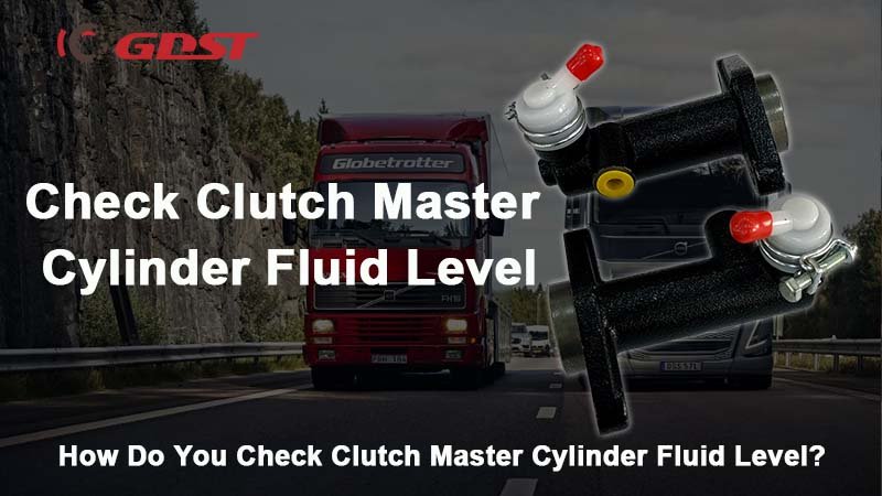How Do You Check Clutch Master Cylinder Fluid Level