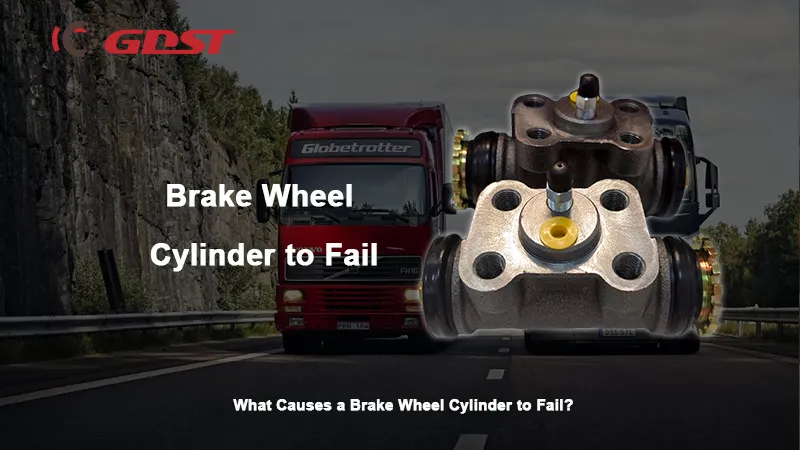 What Causes a Brake Wheel Cylinder to Fail